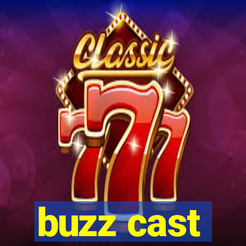 buzz cast